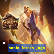 sonic forces jogo de corrida dinheiro infinito